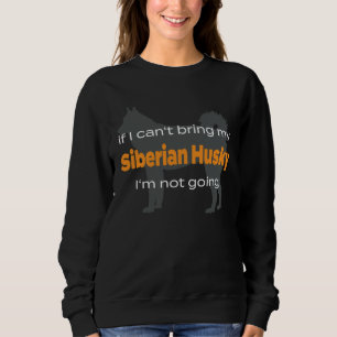 Sudadera Si no puedo traer a mi Husky Siberiano no voy