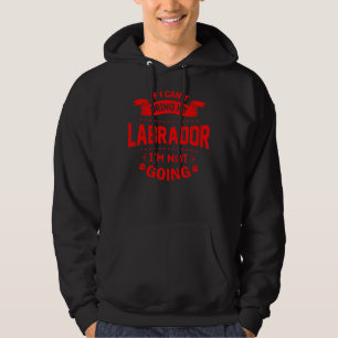 Sudadera Si No Puedo Traer A Mi Labrador No Voy A Volver