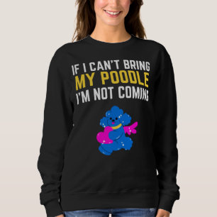 Sudadera Si No Puedo Traer Mi Poodle, No Vendré Mamá De Per