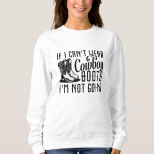 Sudadera Si no puedo usar botes de vaquero, no voy