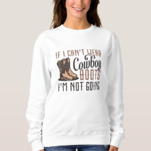 Sudadera Si no puedo usar botes de vaquero, no voy