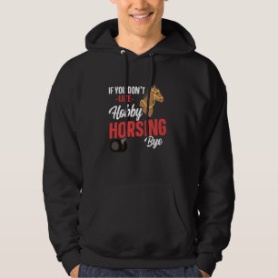 Sudadera Si no te gusta el hobby Horsing Bye Horseback Ridi