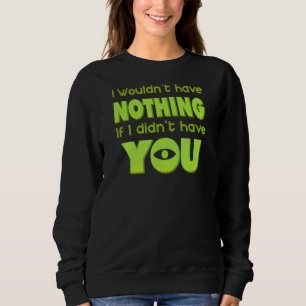 Sudadera Si no te tuviera es lo mejor para una pareja