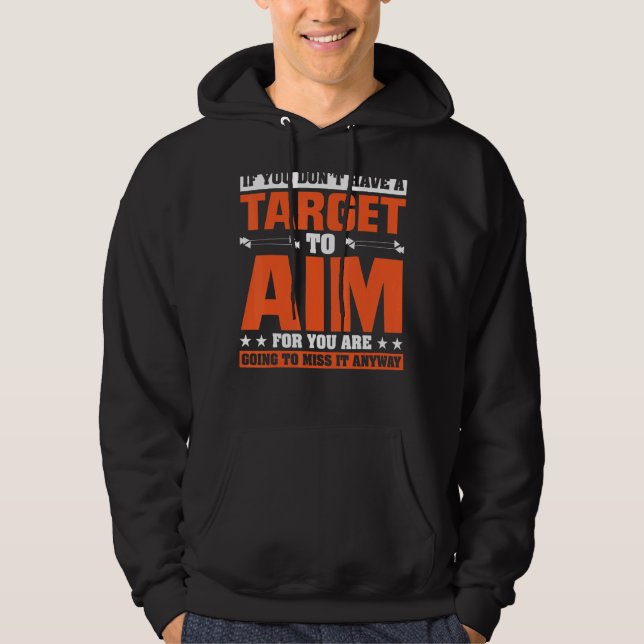Sudadera Si no tienes un objetivo que apuntar, vas (Anverso)