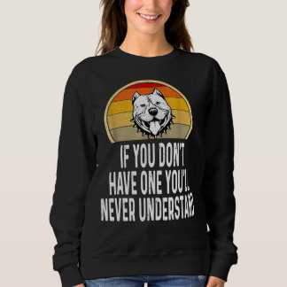 Sudadera Si no tienes un Pitbull gracioso