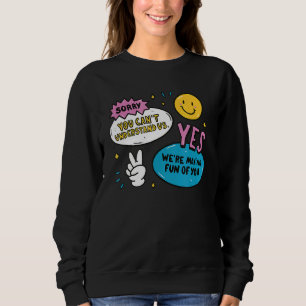 Sudadera Sí, nos estamos burlando de ti habla en idioma ext