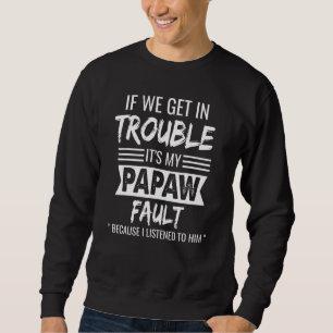 Sudadera Si nos metemos en problemas es culpa de mis papás,