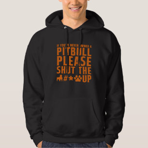 Sudadera Si Nunca Has Poseído Un Pitbull Por Favor Calla