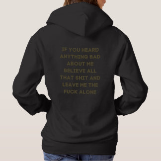 Sudadera Si Oíste Algo Malo Sobre Mí, Créanlo.
