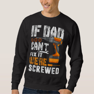 Sudadera Si papá no puede arreglarlo, estamos jodidos para