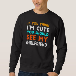 Sudadera Si Piensas Que Soy Cuerdo, Deberías Ver A Mi Novia
