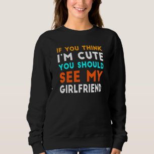 Sudadera Si Piensas Que Soy Cuerdo, Deberías Ver A Mi Novia