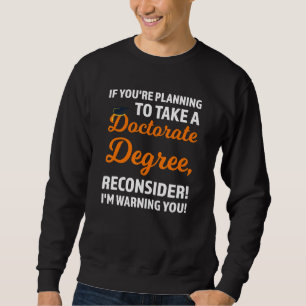 Sudadera Si planeas tomar una doctora de doctorado