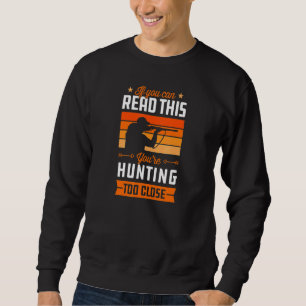 Sudadera Si puedes leer esto estás cazando un retro muy cer