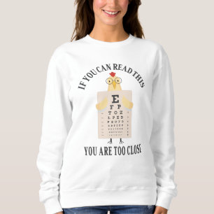 Sudadera Si puedes leer esto estás demasiado cerca