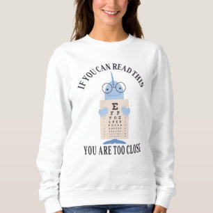 Sudadera Si puedes leer esto estás demasiado cerca