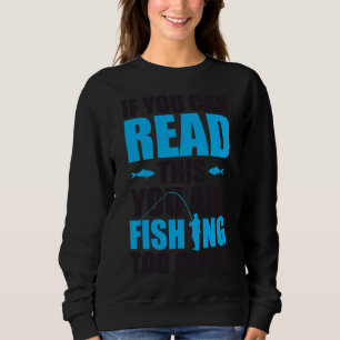 Sudadera Si Puedes Leer Esto Estás Pescando Demasiado Cerca