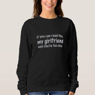 Sudadera Si puedes leer esto, mi novia dice que también ere