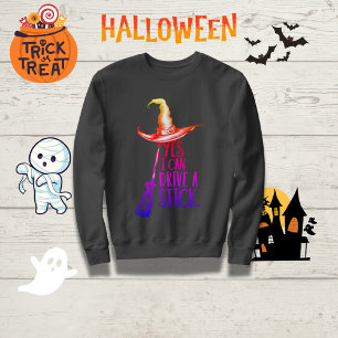 Sudadera "Sí, puedo conducir un palo" Gorra de brujas