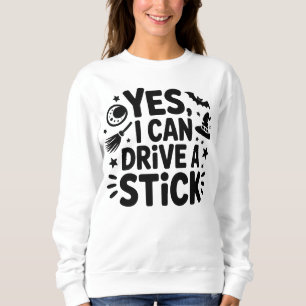 Sudadera Sí, puedo conducir un stick – Bruja divertida de H