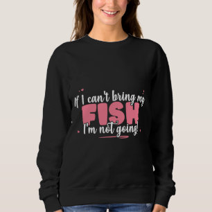 Sudadera Si Puedo Traer Mi Pescado No Voy A Ir A Pescado Pr