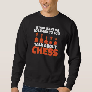 Sudadera Si Quieres Que Escuche Hablar De Ajedrez