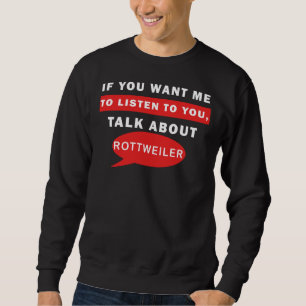 Sudadera Si Quieres Que Escuche Hablar De Rottweiler
