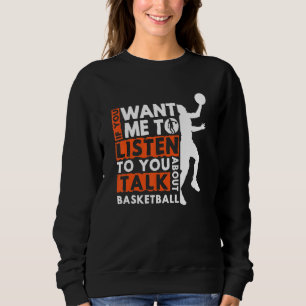 Sudadera Si Quieres Que Escuche Hablas De Basketb