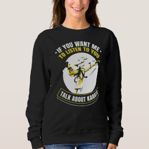 Sudadera Si Quieres Que Escuche Hablas De Karate