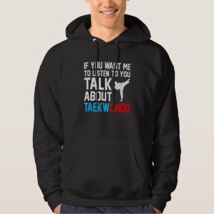 Sudadera Si Quieres Que Escuche Hablas De Taekwon