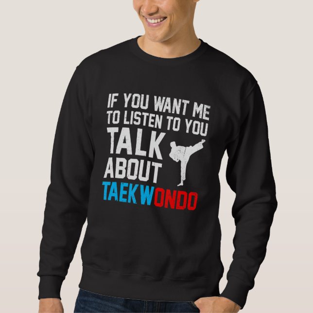 Sudadera Si Quieres Que Escuche Hablas De Taekwon (Anverso)