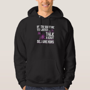 Sudadera Si Quieres Que Te Escuche Habla De Erizos De Mar