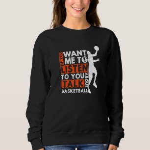 Sudadera Si Quieres Que Te Escuche Hablar Sobre Baloncesto