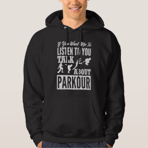 Sudadera Si Quieres Que Te Escuche Hablar Sobre Parkour