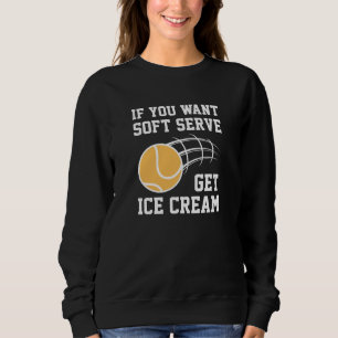 Sudadera Si Quieres Servir Suave Obtén Helado