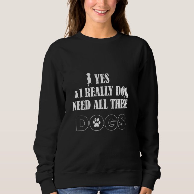Sudadera sí, realmente necesito a todos estos perros angust (Anverso)