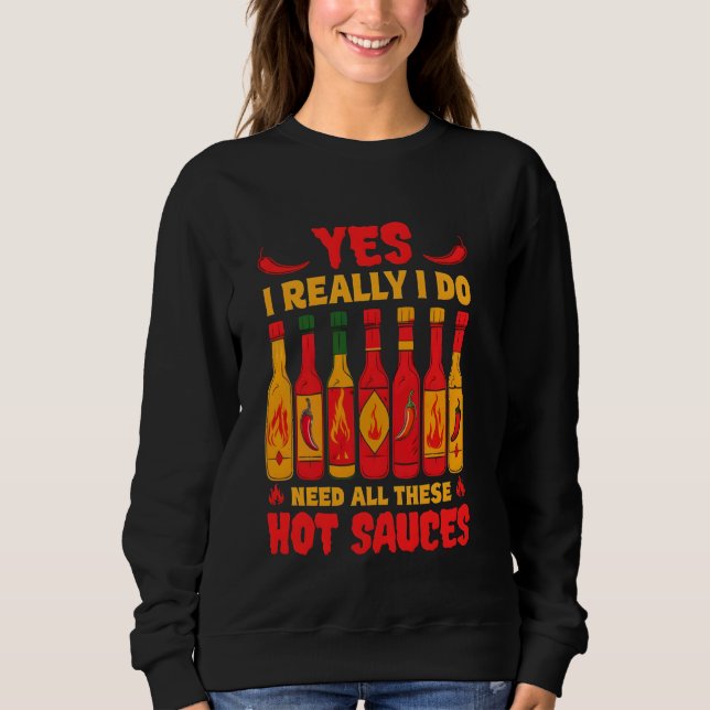 Sudadera Sí, Realmente Necesito Todas Estas Salsas Caliente (Anverso)