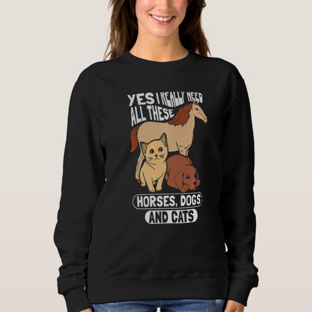 Sudadera Sí, Realmente Necesito Todos Estos Gatos De Perros (Anverso)