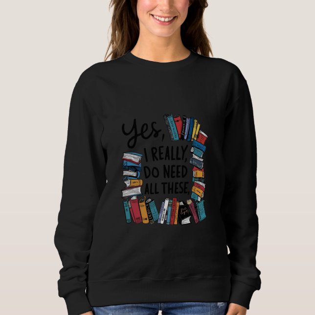 Sudadera Sí, Realmente Necesito Todos Estos Libros (Anverso)
