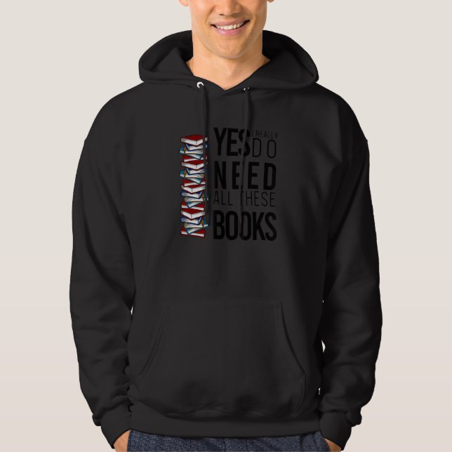 Sudadera Sí, Realmente Necesito Todos Estos Libros Bookworm (Anverso)