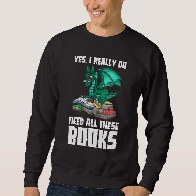 Sudadera Sí, Realmente Necesito Todos Estos Libros Dragon (Anverso)