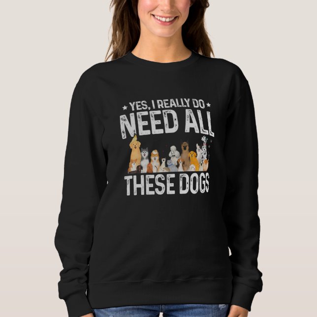 Sudadera Sí, Realmente Necesito Todos Estos Perros Dueños M (Anverso)