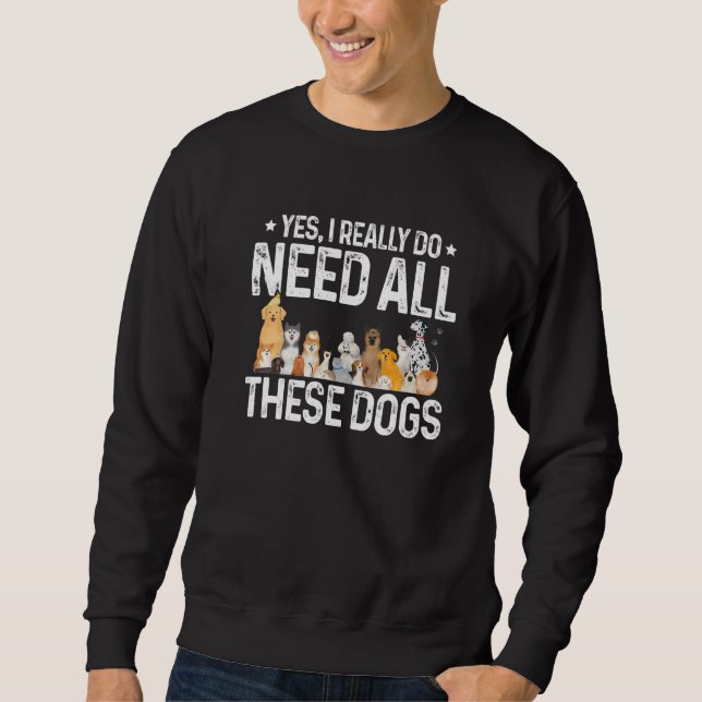 Sudadera Sí, Realmente Necesito Todos Estos Perros Dueños M (Anverso)