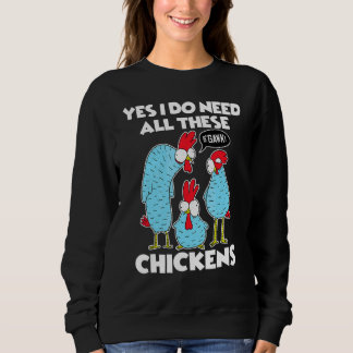 Sudadera Sí, Realmente Necesito Todos Estos Pollos  Granjer