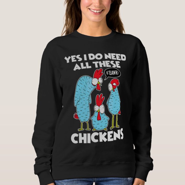 Sudadera Sí, Realmente Necesito Todos Estos Pollos  Granjer (Anverso)