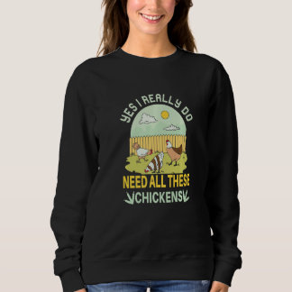 Sudadera Sí, Realmente Necesito Todos Estos Pollos Pollo F
