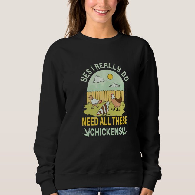 Sudadera Sí, Realmente Necesito Todos Estos Pollos  Pollo F (Anverso)