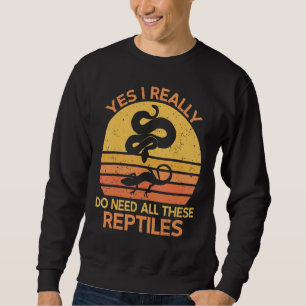 Sudadera Sí, Realmente Necesito Todos Estos Reptiles