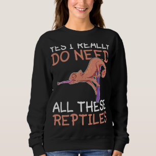 Sudadera Sí, Realmente Necesito Todos Estos Reptiles.