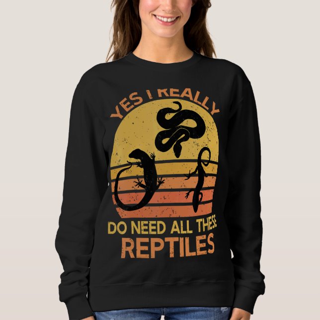Sudadera Sí, Realmente Necesito Todos Estos Reptiles 1 (Anverso)